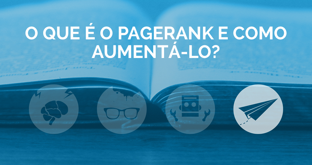 O que é o PageRank e como aumentá-lo?